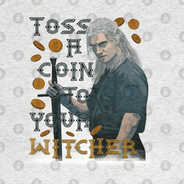 Toss A Coin To Your Witcher by RafaDiaz